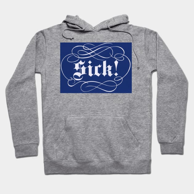 Sick! Hoodie by Rosi Feist